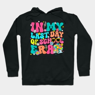 In My Last Day Of School Era  Class Dismissed Hoodie